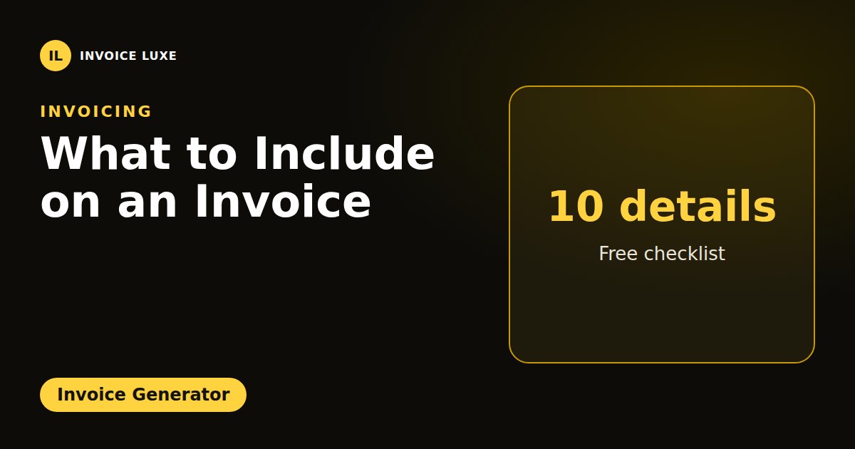 Invoice checklist: invoice number, dates, seller and client details, line items, totals and payment details